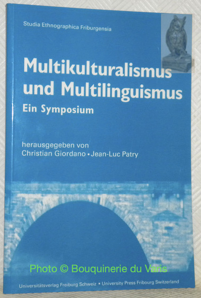 Multikulturalismus und Multilinguismus. Ein Symposium. Studia Ethnographica Friburgensia 26.