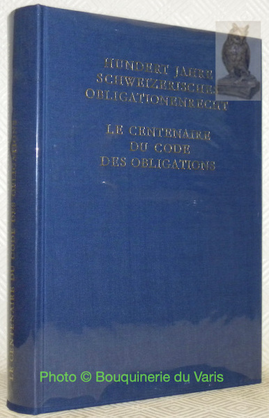Le Centenaire du Code des Obligations. Mélanges édités au nom …