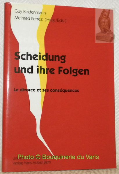 Scheidung und ihre Folgen. Le divorce et ses conséquences. Freiburger …