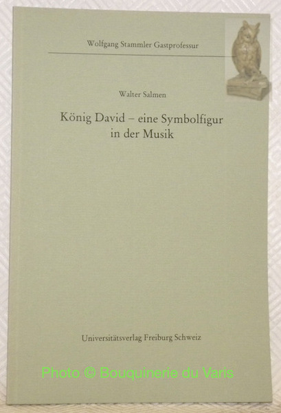 König David - eine Symbolfigur in der Musik. Wolfgang Stammler …