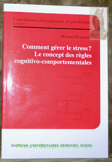 Comment gérer le stress? Le conept des règles cognitivo-comportementales. Collection: …