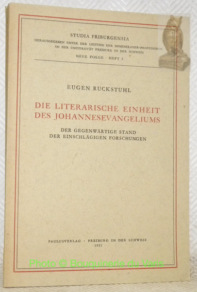 Die literarische Einheit des Johannesevangeliums. Der Gegenwärtige Stand der einschlägigen …