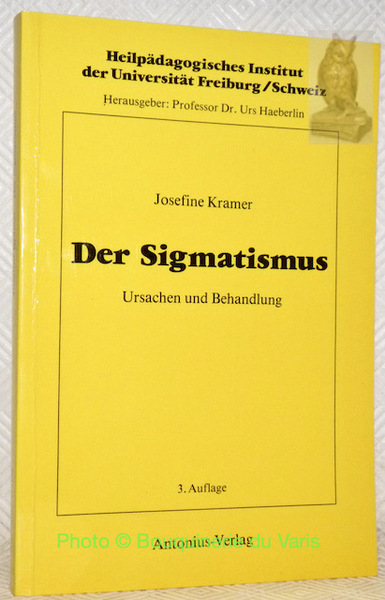 Der Sigmatismus. Ursachen und Behandlung. 3. Auflage, Dritte, neu bearbeitete …