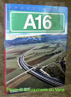 Transjurane A16. Une route à suivre.