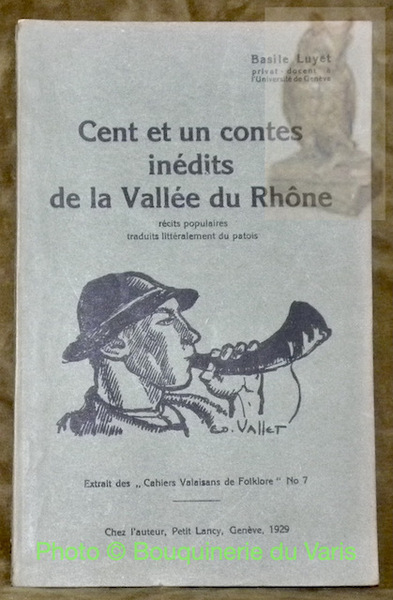 Cent et un contes inédits de la Vallée du Rhône. …