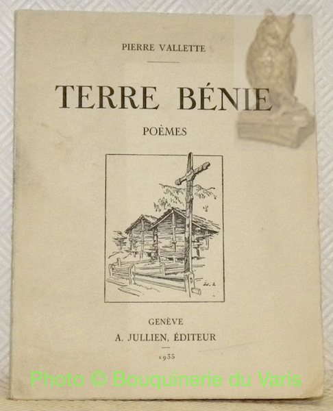 Terre bénie. Dix poèmes Valaisans ornés d’une vignette et de …