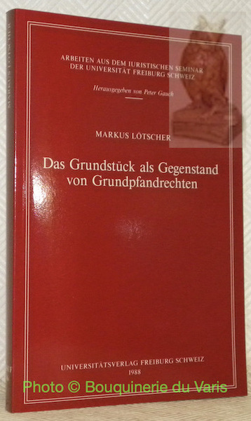 Das Grundstück als Gegenstand von Grundpfandrechten. AISUF 86 - Arbeiten …