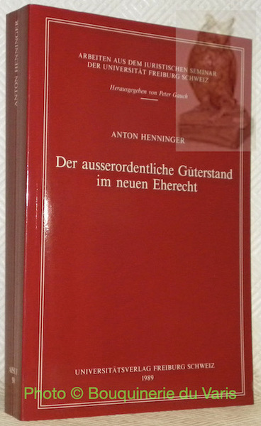 Der ausserordentliche Güterstand im neuen Eherecht. AISUF 90 - Arbeiten …