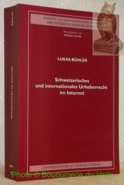 Schweizerisches und internationales Urheberrecht im Internet. AISUF 185 - Arbeiten …