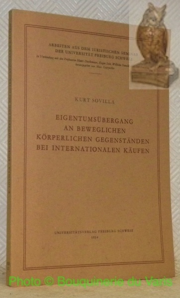 Eigentumsübergang an beweglichen körperlichen Gegenständen bei internationalen Käufen. AISUF 12 …