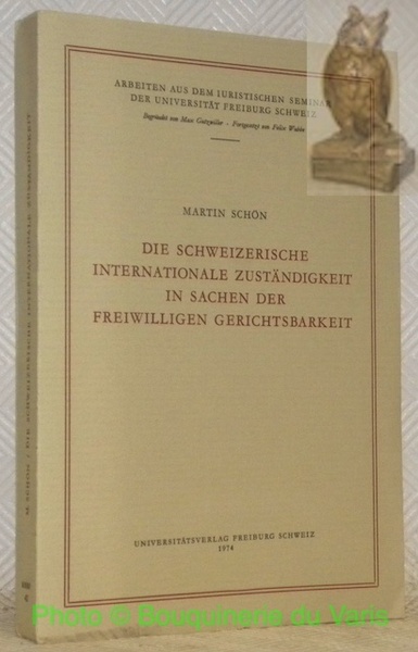 Die schweizerische internationale Zuständigkeit in Sachen der freiwilligen Gerichtsbarkeit. Rechtsvergleichend …