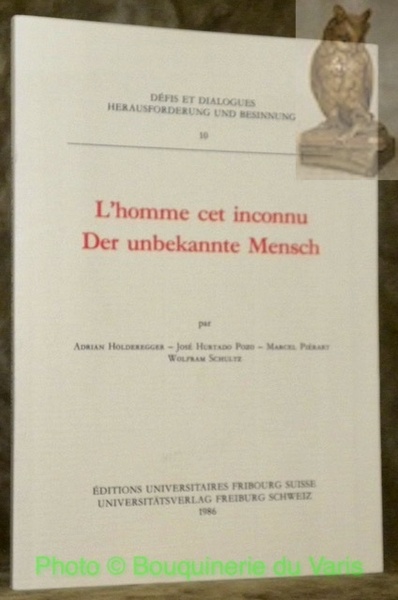 L'homme cet inconnu. / Der unbekannte Mensch. Défis et dialogues. …