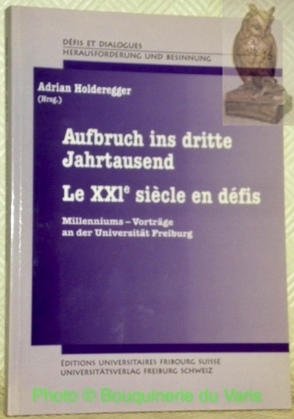 Le XXIe siècle en défis. / Aufbruch ins dritte Jahrtausend. …
