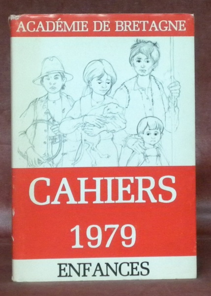 Académie littéraire de Bretagne. Cahiers 1979. Enfances.