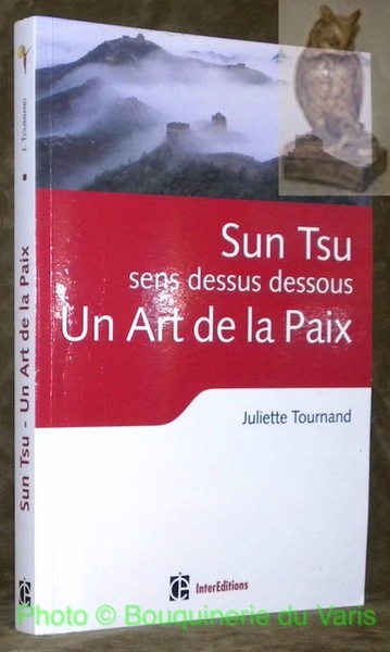 Sun Tsu sens dessus dessous, un Art de la Paix.
