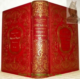 XVIIIme Siècle. Institutions usages et costumes. France 1700-1789. Ouvrage illustré …