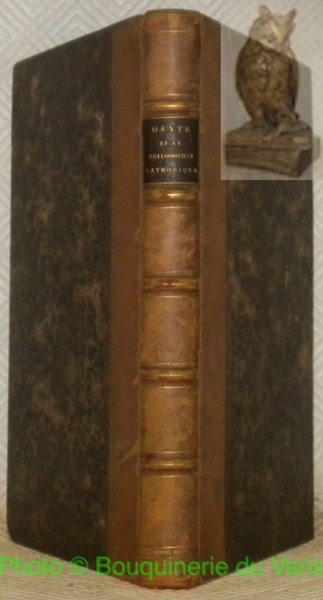 Dante et la philosophie catholique au treizième siècle.