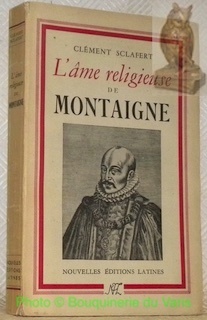 L'âme religieuse de Montaigne.