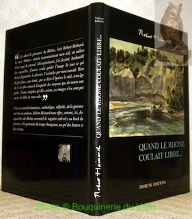 Quand le Rhône coulait libre.