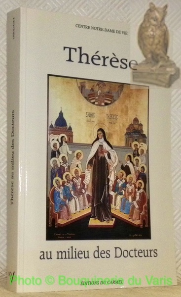 Thérèse au milieu des Docteurs. Colloque avec Thérèse de l'Enfant-Jésus …