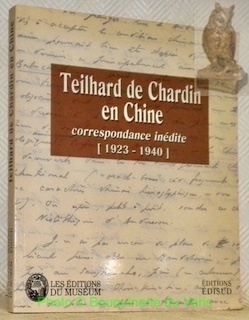 Teilhard de Chardin en Chine. Correspondance inédite (1923 - 1940). …