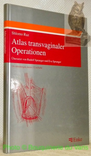 Atlas transvaginaler Operationen. Ubersetzt von Rudolf Spranger und Eva Spranger. …