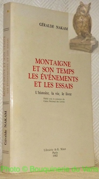 Montaigne et son temps, les événements et les essais. L’histoire, …