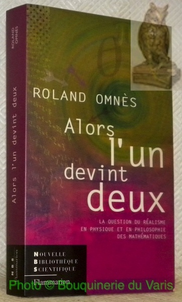 Alors l'un devint deux. La question du réalisme en physique …
