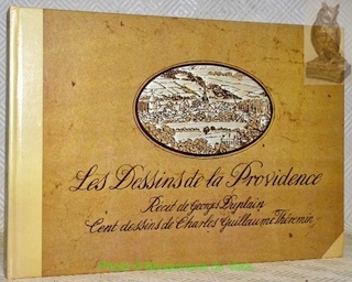 Les Dessins de la Providence. Récit de Georges Duplain cent …