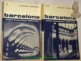 Barcelone centre économique à l’époque des difficultés 1380-1462. 2 Volumes. …