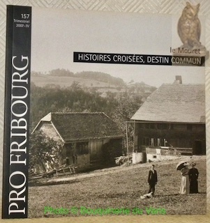 Le Mouret. Histoires croisées, destin commun. Pro Fribourg 157.