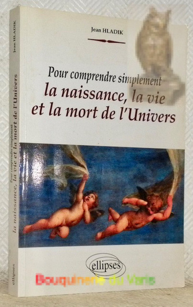 Pour comprendre simplement la naissance, la vie et la mort …