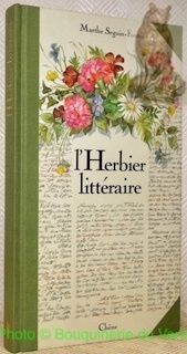 L’Herbier littéraire. Aquarelles Marthe Seguin-Fontes. Choix des textes Marthe Seguin-Fontes.