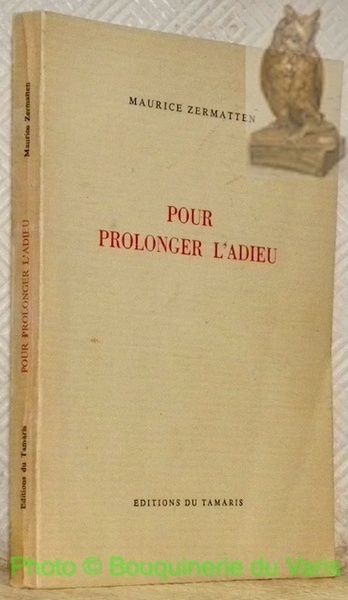 Pour prolonger l'adieu.