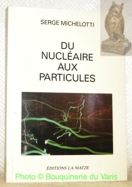 Du nucléaire aux particules.