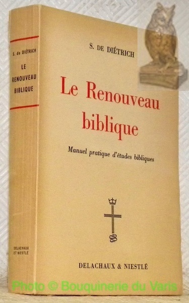 Le Renouveau biblique. Principes - méthodes - applications pratiques. Deuxième …