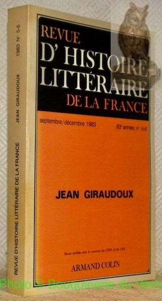 Jean Giraudoux. Numéro spécial de la Revue d’Histoire littéraire de …