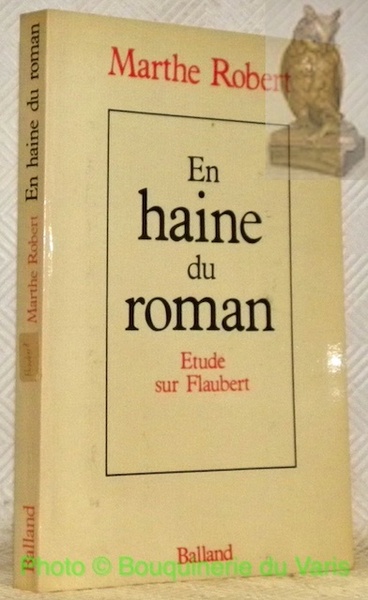En haine du roman. Etude sur Flaubert.