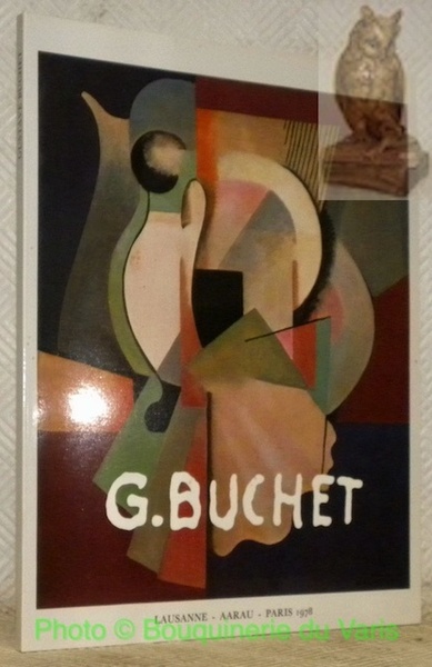 G. Buchet, 1888 - 1963. Lausanne, 7 avril - 21 …
