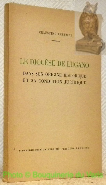 Le Diocèse de Lugano dans son origine historique et sa …