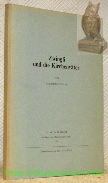 Zwingli und die Kirchenväter. 147. Neujahrsblatt zum Besten des Waisenhauses …