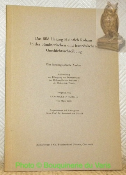 Das Bild Herzog Heinrich Rohans in der bündnerischen und französischen …