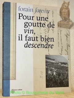 Forain forever. Pour une goutte de vin, il faut bien …