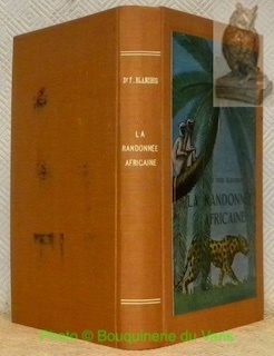 La randonnée africaine. Avec 48 illustrations hors texte et 1 …