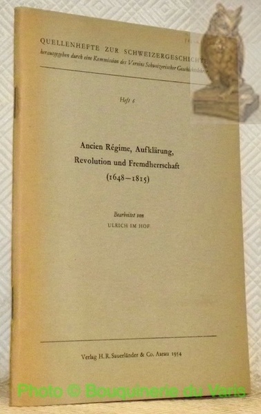 Ancien Régime, Aufklärung, Revolution und Fremdherrschaft (1648 1815). Quellenhefte zur …