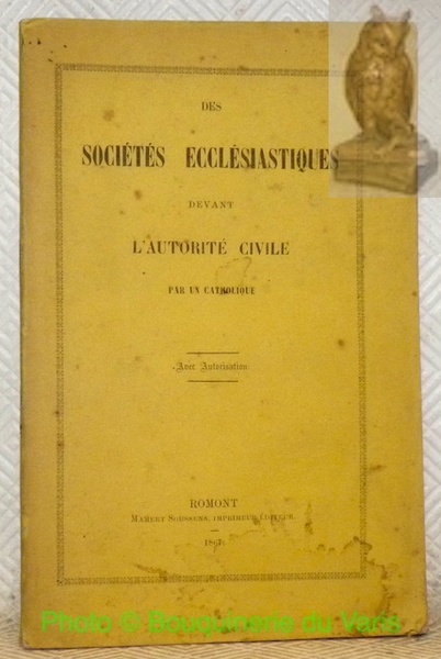 Des Sociétés ecclésiastiques devant l’autorité civile par un catholique.