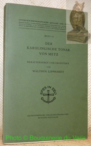 Der karolingische Tonar von Metz. Liturgiewissenschaftliche Quellen und Forschungen Heft …