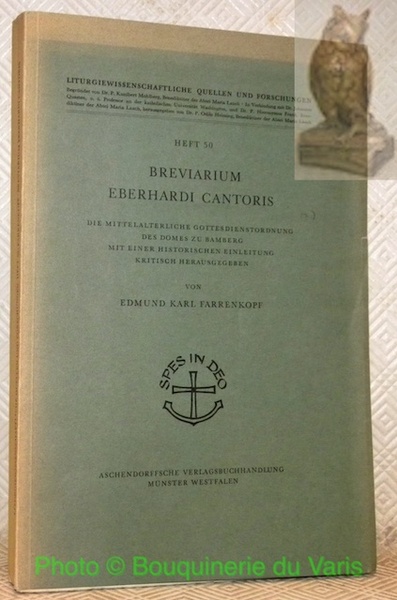 Breviarium Eberhardi Cantoris. Die mittelalterische Gottesdienstordnung des Domes zu Bamberg …