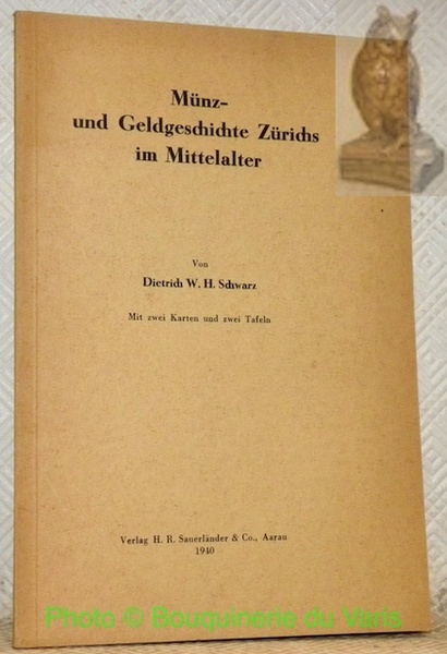Münz- und Geldgeschichte Zürichs im Mittelalter. Mit zwei Karten und …