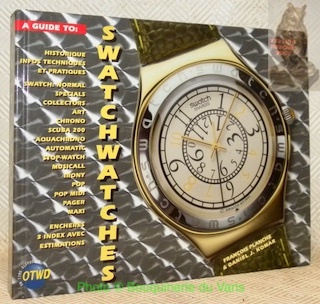 A Guide to Swatchwatches Volume II. Version française.